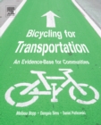 Bicycling for Transportation : An Evidence-Base for Communities - eBook
