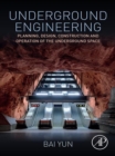 Underground Engineering : Planning, Design, Construction and Operation of the Underground Space - eBook