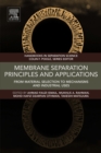 Membrane Separation Principles and Applications : From Material Selection to Mechanisms and Industrial Uses - eBook