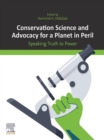 Conservation Science and Advocacy for a Planet in Peril : Speaking Truth to Power - eBook