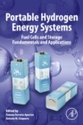 Portable Hydrogen Energy Systems : Fuel Cells and Storage Fundamentals and Applications - eBook