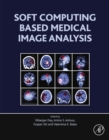 Soft Computing Based Medical Image Analysis - eBook