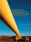 Reliability and Maintainability of In-Service Pipelines - eBook