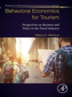 Behavioral Economics for Tourism : Perspectives on Business and Policy in the Travel Industry - eBook