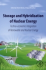 Storage and Hybridization of Nuclear Energy : Techno-economic Integration of Renewable and Nuclear Energy - eBook
