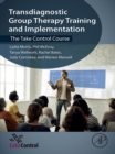 Transdiagnostic Group Therapy Training and Implementation : The Take Control Course - eBook