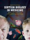 Sirtuin Biology in Medicine : Targeting New Avenues of Care in Development, Aging, and Disease - eBook