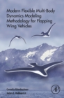 Modern Flexible Multi-Body Dynamics Modeling Methodology for Flapping Wing Vehicles - eBook