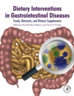 Dietary Interventions in Gastrointestinal Diseases : Foods, Nutrients, and Dietary Supplements - eBook