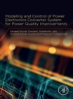 Modeling and Control of Power Electronics Converter System for Power Quality Improvements - eBook
