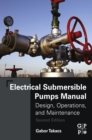 Electrical Submersible Pumps Manual : Design, Operations, and Maintenance - eBook