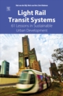 Light Rail Transit Systems : 61 Lessons in Sustainable Urban Development - eBook