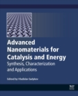 Advanced Nanomaterials for Catalysis and Energy : Synthesis, Characterization and Applications - eBook