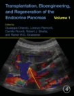 Transplantation, Bioengineering, and Regeneration of the Endocrine Pancreas : Volume 1 - eBook