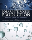 Solar Hydrogen Production : Processes, Systems and Technologies - eBook