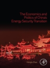 The Economics and Politics of China's Energy Security Transition - eBook