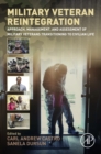 Military Veteran Reintegration : Approach, Management, and Assessment of Military Veterans Transitioning to Civilian Life - eBook