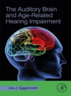 The Auditory Brain and Age-Related Hearing Impairment - eBook