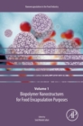 Biopolymer Nanostructures for Food Encapsulation Purposes : Volume 1 in the Nanoencapsulation in the Food Industry series - eBook
