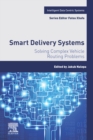 Smart Delivery Systems : Solving Complex Vehicle Routing Problems - eBook