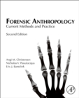 Forensic Anthropology : Current Methods and Practice - Book