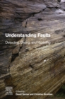 Understanding Faults : Detecting, Dating, and Modeling - eBook