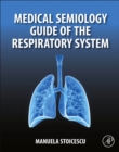 Medical Semiology Guide of the Respiratory System - eBook