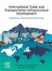 International Trade and Transportation Infrastructure Development : Experiences in North America and Europe - eBook