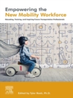 Empowering the New Mobility Workforce : Educating, Training, and Inspiring Future Transportation Professionals - eBook