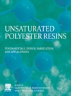 Unsaturated Polyester Resins : Fundamentals, Design, Fabrication, and Applications - eBook