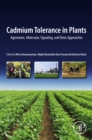 Cadmium Tolerance in Plants : Agronomic, Molecular, Signaling, and Omic Approaches - eBook