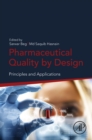 Pharmaceutical Quality by Design : Principles and Applications - eBook