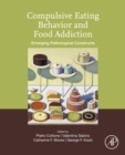 Compulsive Eating Behavior and Food Addiction : Emerging Pathological Constructs - eBook