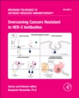 Overcoming Cancers Resistant to HER-2 Antibodies : Volume 2 - Book