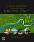 Dynamic Sedimentary Environments of Mangrove Coasts - Book