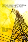 Decision Making Applications in Modern Power Systems - eBook