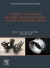 Science, Technology and Applications of Metals in Additive Manufacturing - eBook