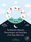 The Behavioral, Molecular, Pharmacological, and Clinical Basis of the Sleep-Wake Cycle - eBook