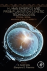 Human Embryos and Preimplantation Genetic Technologies : Ethical, Social, and Public Policy Aspects - eBook