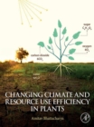 Changing Climate and Resource use Efficiency in Plants - eBook
