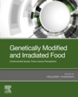 Genetically Modified and Irradiated Food : Controversial Issues: Facts versus Perceptions - eBook