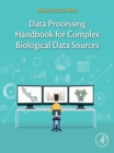 Data Processing Handbook for Complex Biological Data Sources - eBook