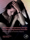EEG-Based Experiment Design for Major Depressive Disorder : Machine Learning and Psychiatric Diagnosis - eBook