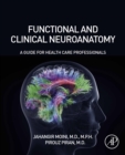 Functional and Clinical Neuroanatomy : A Guide for Health Care Professionals - eBook