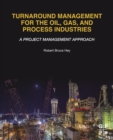 Turnaround Management for the Oil, Gas, and Process Industries : A Project Management Approach - eBook