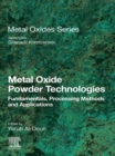Metal Oxide Powder Technologies : Fundamentals, Processing Methods and Applications - eBook