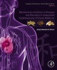 Mechanisms of Action in Disease and Recovery in Integrative Cardiovascular Chinese Medicine : Volume 6 - eBook
