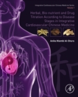 Herbal, Bio-nutrient and Drug Titration According to Disease Stages in Integrative Cardiovascular Chinese Medicine : Volume 1 - eBook