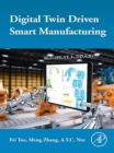Digital Twin Driven Smart Manufacturing - eBook