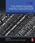 The Professional Protection Officer : Practical Security Strategies and Emerging Trends - eBook